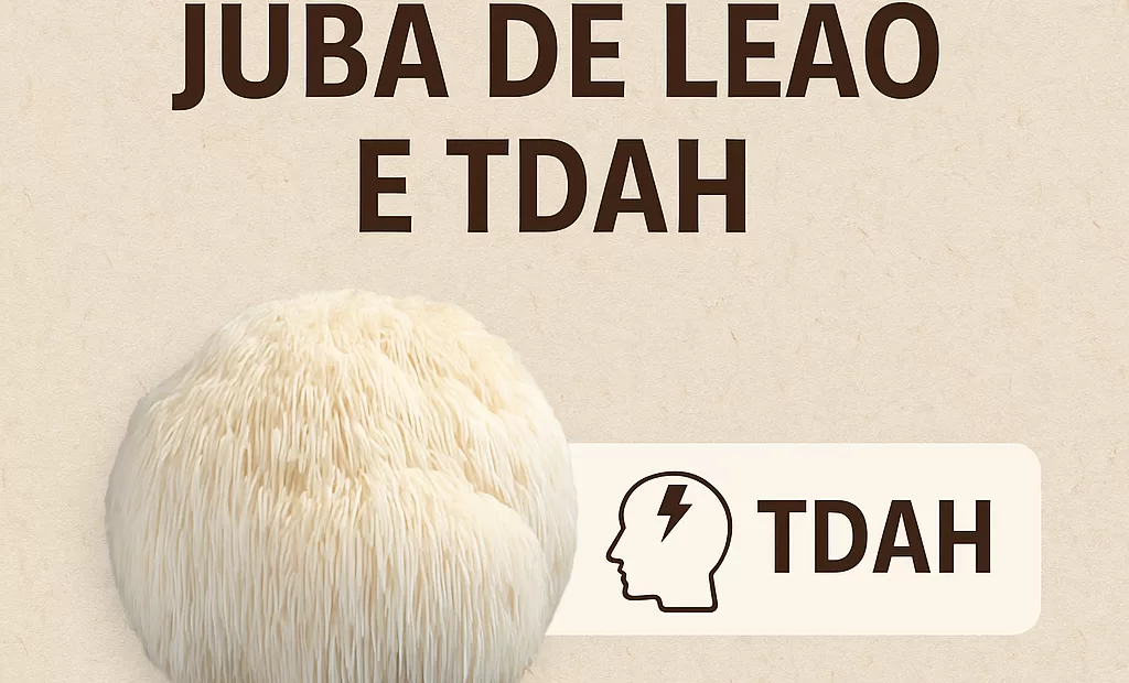 Cogumelo Juba de Leão e TDAH